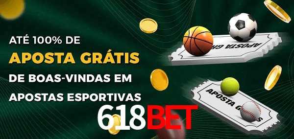 618bet Ate 100% de Aposta Gratis